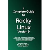 A Complete Guide to Rocky Linux Version 9: A Practical Guide for Enterprise and Production Environments