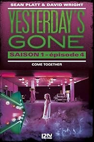 Book's Cover of Yesterday's gone - saison 1 - épisode 4 : Come together