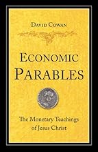 Economic Parables: The Monetary Teachings of Jesus Christ