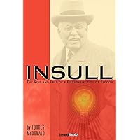 Insull: The Rise and Fall of a Billionaire Utility Tycoon
