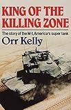 Book cover for King of the Killing Zone: The Story of the M-1, America's Super Tank