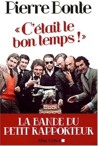 Download C'était le bon temps ! : La bande du Petit Rapporteur PDF
