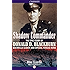 Shadow Commander: The Epic Story of Donald D. Blackburn-Guerrilla Leader and Special Forces Hero