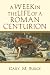 A Week in the Life of a Roman Centurion by Gary M. Burge