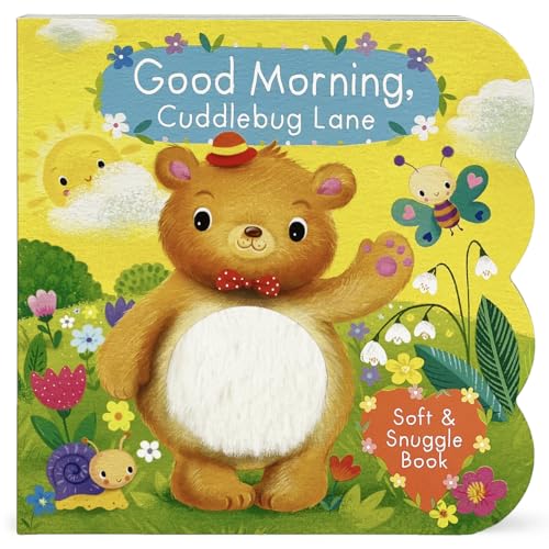 Touch and Feel: Good Morning, Cuddlebug Lane - Baby & Toddler Sensory Board Book (Soft & Snuggle Book)