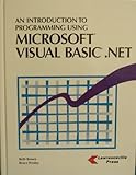 Introduction to Programming Using Microsoft Visual Basic.Net by 