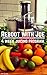 Reboot With Joe - Juicing Diet for Losing Weight, Improving Health and Feeling Amazing