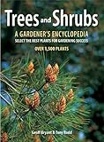 Trees and Shrubs: A Gardener's Encyclopedia by