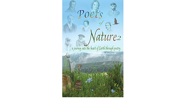 Amazon Com Poets Of Nature 2 A Journey Into The Heart Of Earth Through Poetry Ebook Frost Robert Goodale Dora Bysshe Shelley Percy Clare John Bronte Charlotte Kindle Store