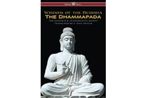 The Dhammapada (Wisehouse Classics Edition): The Complete & Authoritative Edition