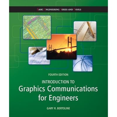 Introduction to Graphics Communications for Engineers  (B.E.S.T series) (Basic Engineering Series and Tools)