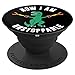 Now I Am Unstoppable Funny T-Rex Pop Socket - PopSockets Grip and Stand for Phones and Tablets