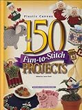 150 Fun-To-Stitch Projects (Plastic Canvas) by 
