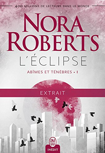 Abîmes et ténèbres (Tome 1) - L'éclipse - Extrait gratuit (French Edition) by Nora Roberts
