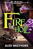 Fire in the Hole (The Plundered Chronicles Book 3)