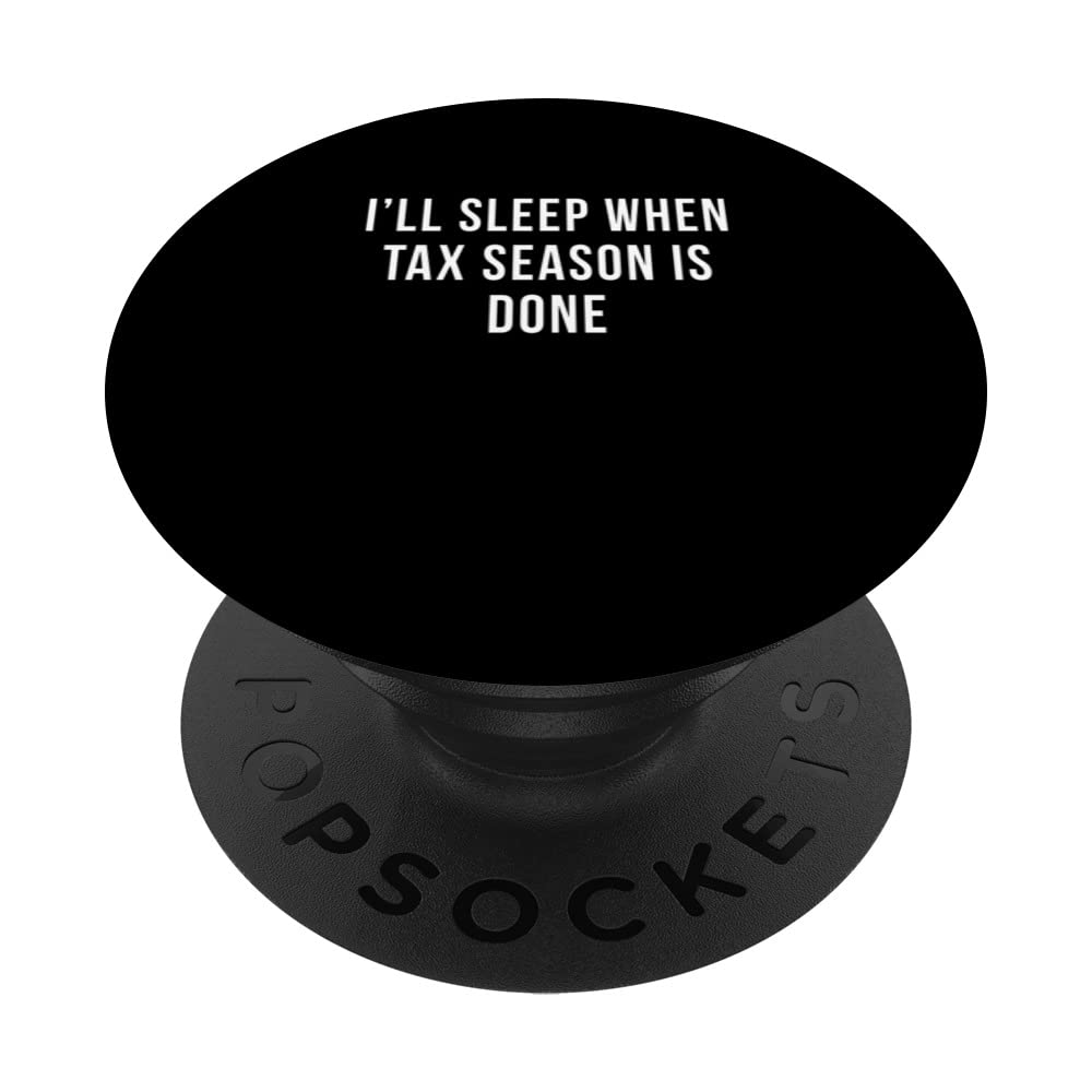 Taxes Sleep Accountant CPA Controller Bookkeeper Funny Cute PopSockets Swappable PopGrip