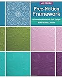 Free-motion Framework: 10 Wholecloth Quilt Designs - 8 Skill-Building Lessons by