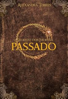 Livro O Segredo dos Imortais Passado