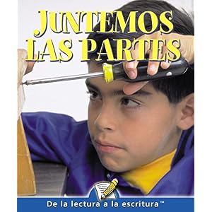 Juntemos Las Partes / Put It Together (Readers for Writers - Fluent) (Spanish Edition)