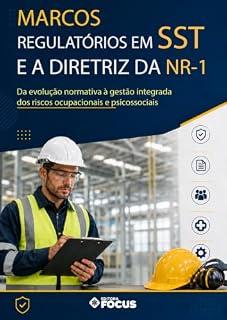 Livro Marcos Regulatórios em SST e a Diretriz da NR-1: Da evolução normativa à gestão integrada dos riscos ocupacionais e psicossociais