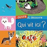 Qui vit ici ? (Ouvre et découvre) (French Edition) by 
