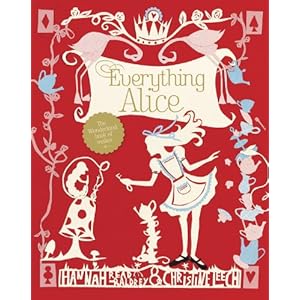 Everything Alice: The Wonderland Book of Makes and Bakes