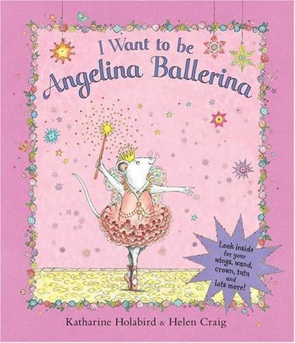 I Want to be Angelina Ballerina