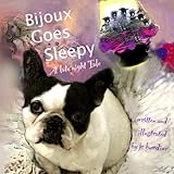 Bijoux Goes Sleepy: A late night tale.