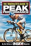 The Triathlete's Guide to Peak Performance by Editors of Inside Triathlon magazine