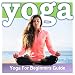 Yoga: An Absolute Yoga for Beginners Guide