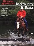 Backcountry Basics: Your Guide To Solving Problems On The Trail by 