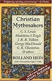 Christian Mythmakers: C.S. Lewis, Madeleine L'Engle, J.R.R. Tolkien, George Madonald, G.K. Chesterto by