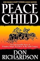 Peace Child: An Unforgettable Story of PrimitiveJungle Treachery in the 20th Centu
