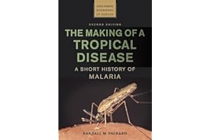 The Making of a Tropical Disease: A Short History of Malaria