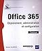 Office 365 : Déploiement, administration et configuration by 