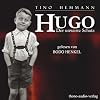 Hugo. Der unwerte Schatz: Erz&auml;hlung einer Kindheit