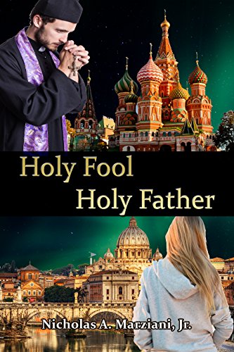 Holy Fool Holy Father by Nicholas A. Marziani