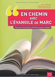 En chemin avec l'Évangile de Marc