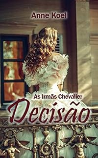 Livro As Irmãs Chevalier: Decisão
