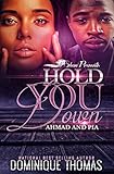Hold You Down: Ahmad and Pia