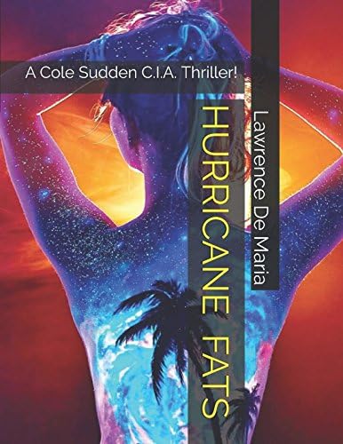 HURRICANE FATS (Cole Sudden C.I.A. Thrillers) Paperback โ June 6, 2017