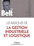 Les basiques de la gestion industrielle et logistique (Références) (French Edition) by