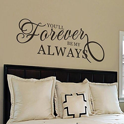 Bedroom Wall Decal - You'll Forever Be My Always Wall Decal - Love Wall Decal - Always and Forever Wall Decal - Vinyl Lettering (46x17 Black)