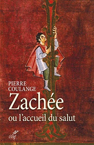 Zachée ou l'accueil du salut : Une réflexion biblique sur l'extrême de la miséricorde by Pierre Coulange