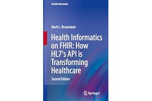 Health Informatics on FHIR: How HL7's API is Transforming Healthcare