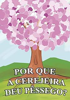 Livro POR QUE A CEREJEIRA DEU PÊSSEGO?