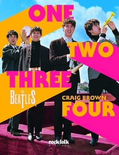 The Beatles One, Two, Three, Four - Les Beatles, Paul McCartney, John Lennon, RIngo Starr, George Harrison The Beatles One, Two, Three, Four