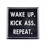 Wake Up. Kick Ass. Repeat. Wood Sign Black
