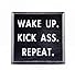 Wake Up. Kick Ass. Repeat. Wood Sign Black