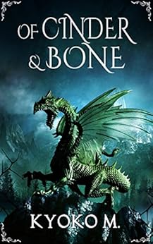 Of Cinder and Bone by [M, Kyoko]